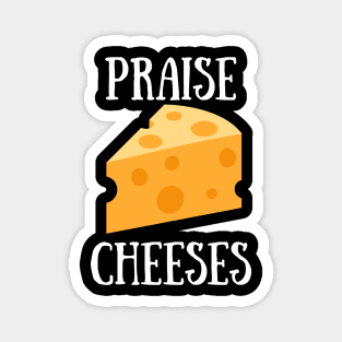 Praise Cheeses Magnet