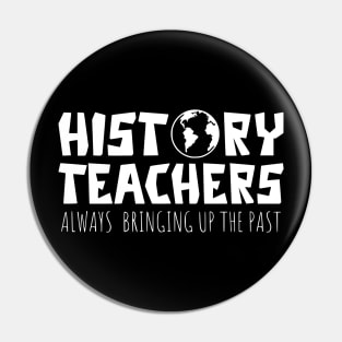 Funny History Teacher Design For Men Women Social Studies Pin