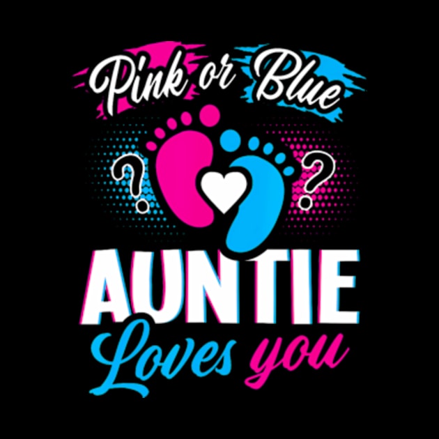 Pink Or Blue Auntie Loves You Gender Reveal Baby Party Day by Eduardo