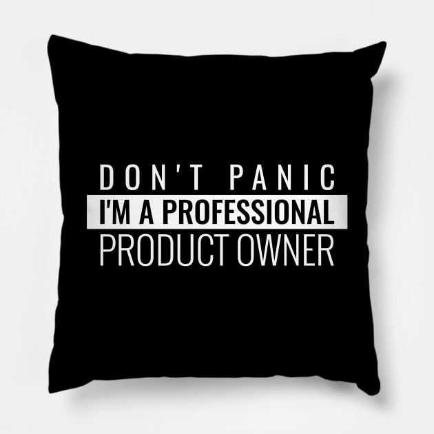 Don't panic I'm a professional Product Owner Pillow by Salma Satya and Co.