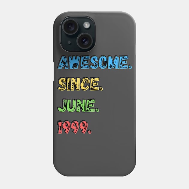 Awesome. Since. June. 1999.  Shirt Phone Case by LBAM, LLC