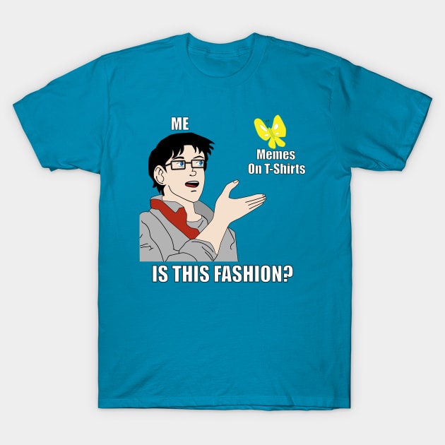 Funny Meme T-Shirt - Memeshirt - T-Shirt TeePublic