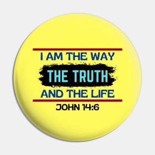 I am the way, the truth and the life | Christian Saying Pin