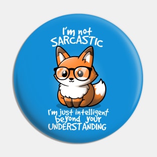 Sarcastic fox Pin