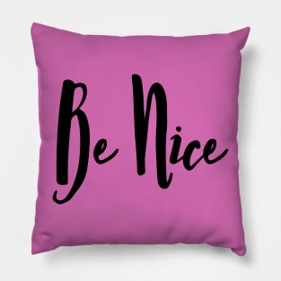 Be Nice Pillow