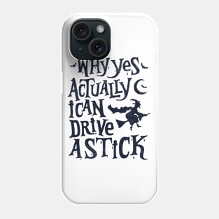 Yes, I Can Drive a Stick Funny Halloween Phone Case