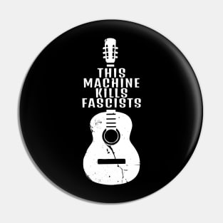 This Machine Kills Fascists Pin