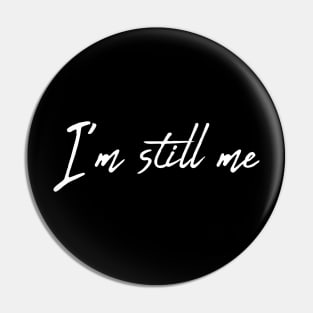 I am still me Pin