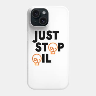 Just Stop Oil Phone Case