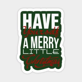 Have yourself a merry little Christmas! Magnet