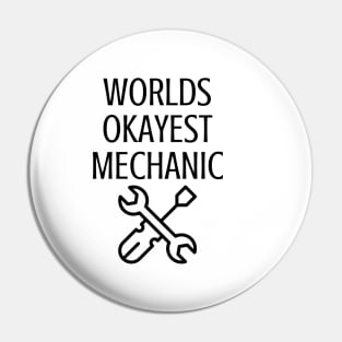 World okayest mechanic Pin