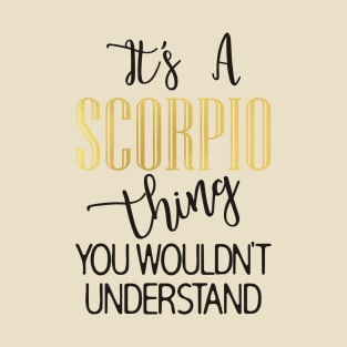 It's a Scorpio thing T-Shirt