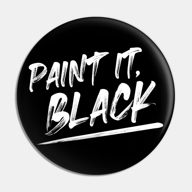 Paint it, black Pin by EduardoLimon