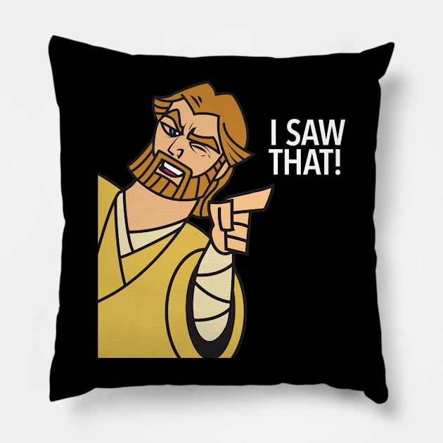 I SAW THAT! Pillow by ForbiddenMonster