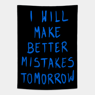 I Will Make Better Mistakes Tomorrow Tapestry