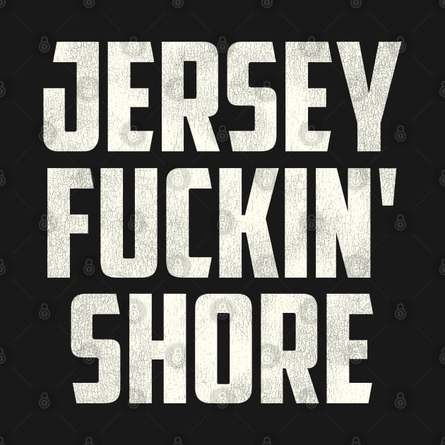 Jersey F***in' Shore by darklordpug