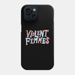 violent femmes Phone Case