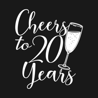 Cheers To 20 Years - 20th Birthday - Anniversary T-Shirt