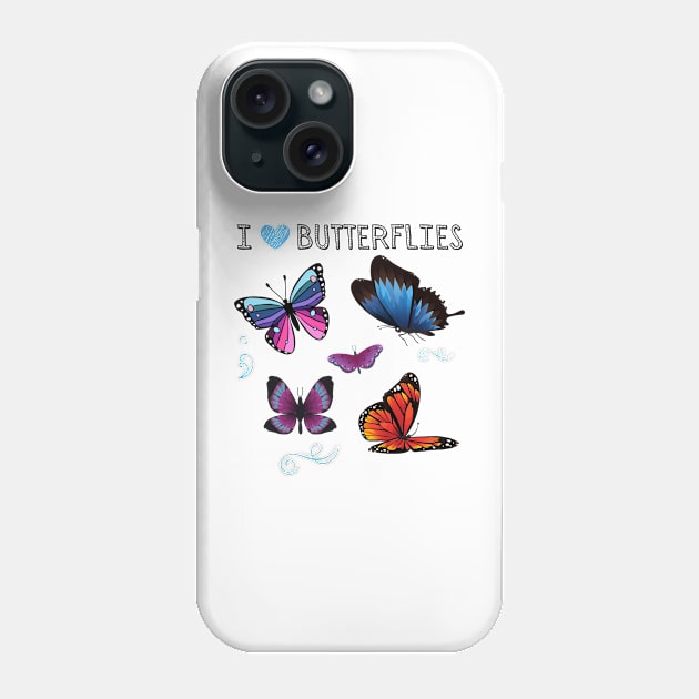 I LOVE BUTTERFLIES | Fun For Butterfly Lovers Phone Case by KathyNoNoise