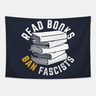 Read Books, Ban Fascists Not Books Tapestry