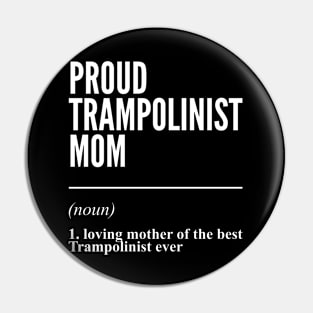 Proud Trampolinist Mom Definition Pin