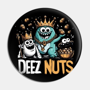 Deez Nuts Monster Pin