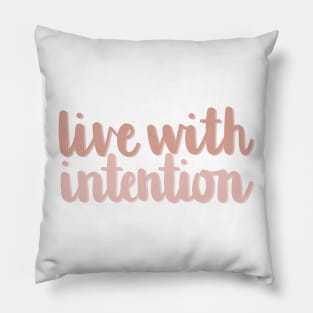 Live With Intention Quote Pillow