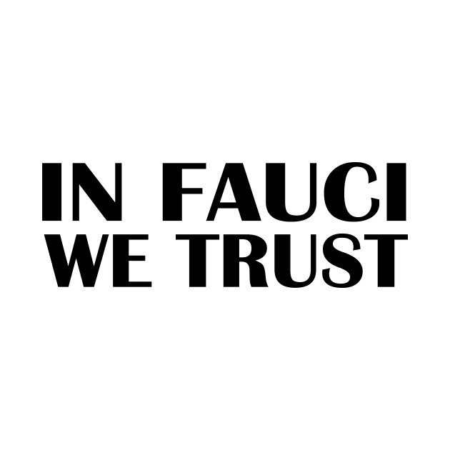 In fauci we trust 2020 usa by Netcam