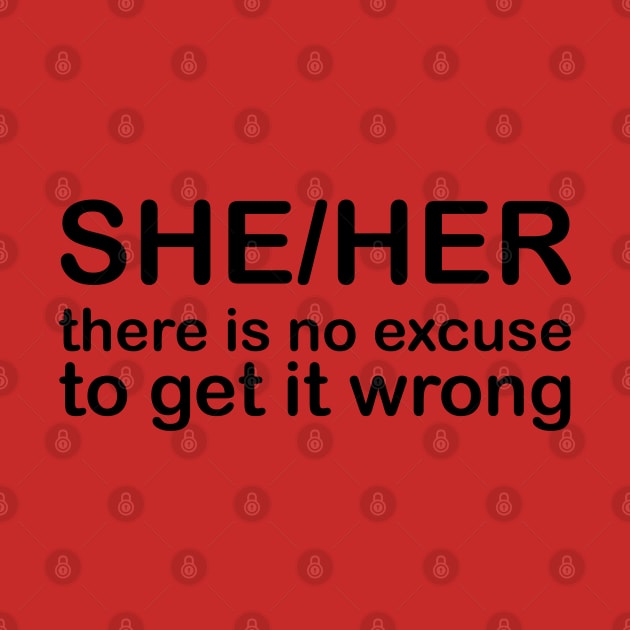 Pronouns: SHE/HER - there is no excuse to get it wrong by Stacey Leigh