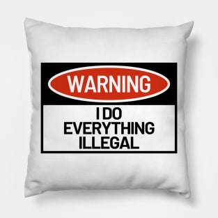 Human Warning Sign I Do everything Pillow