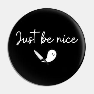 Just Be Nice (white curly font) Pin