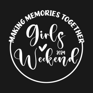 Girls Trip 2024 Cute Girls Weekend 2024 T-Shirt