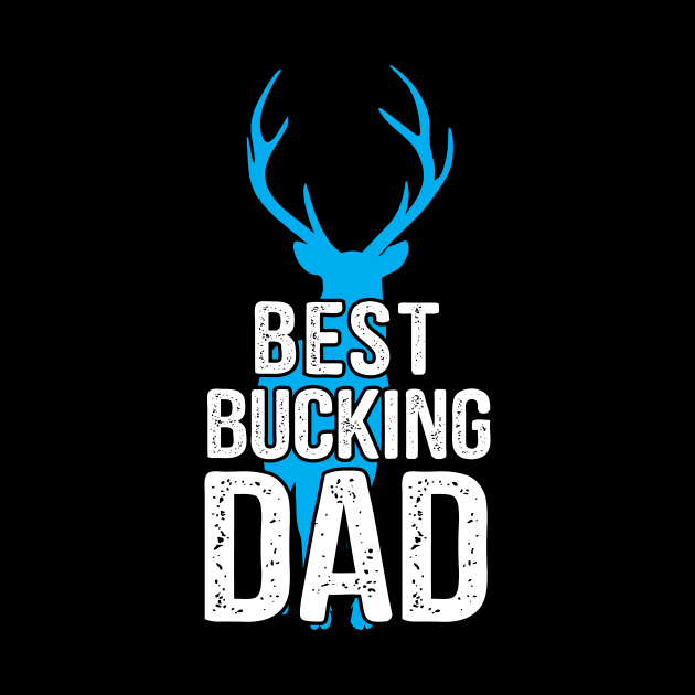 Daddy Quote Best Bucking Dad by stonefruit