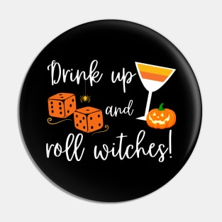 Funny Bunco Drink Up and Roll Witches Halloween Pin