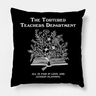 Tortured Teachers Department Shirt, Funny Teacher Shirt, Trending Teacher Memes, Teacher All is Fair T-shirt, Trendy Teacher Pillow