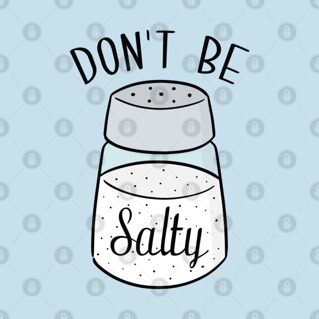 Don't Be Salty by LuckyFoxDesigns