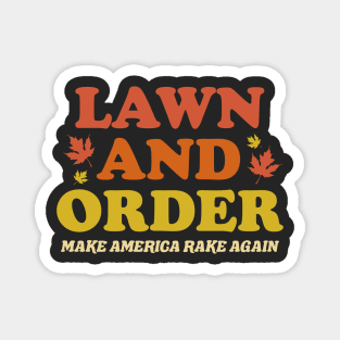 Lawn And Order - Make America Rake Again Magnet