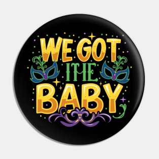 We got the baby, announcement mardi gras Pin