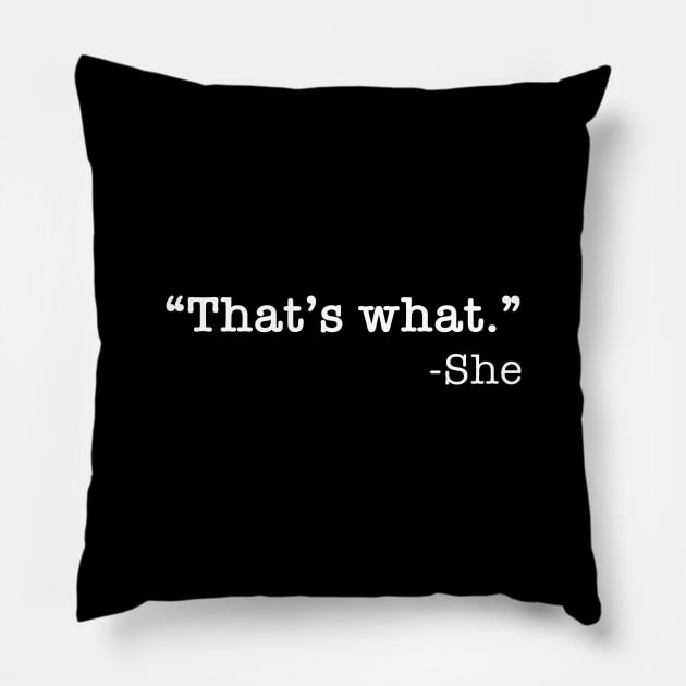 That's What She Said - Funny Guy Meme Pillow by mangobanana