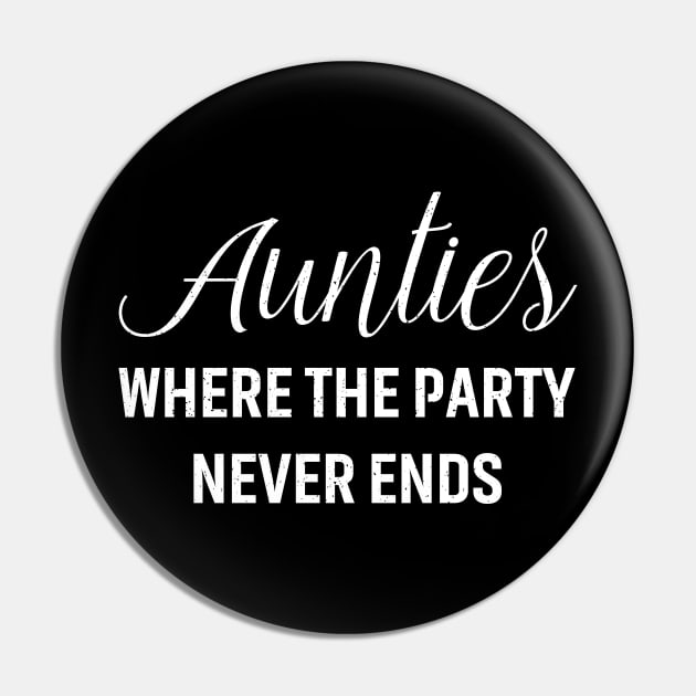 Aunties Where the party never ends Pin by trendynoize