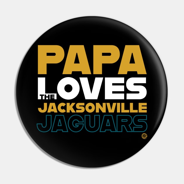 Papa Loves the Jacksonville Jaguars Pin by Goin Ape Studios