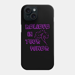 Believe In Your Power Phone Case