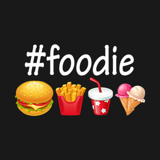 Foodie Funny food lover Gift T-Shirt