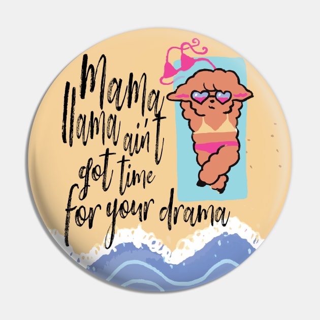 mama llama aint got time for your drama, mama llama Pin by lazykitty