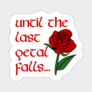 Until The Last Petal Falls Magnet