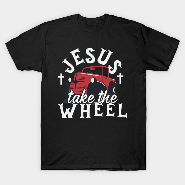 Jesus Take The Wheel Tee Jesus Take The Wheel Tee