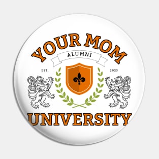 Vintage Your Mom University | Funny Gifts Pin