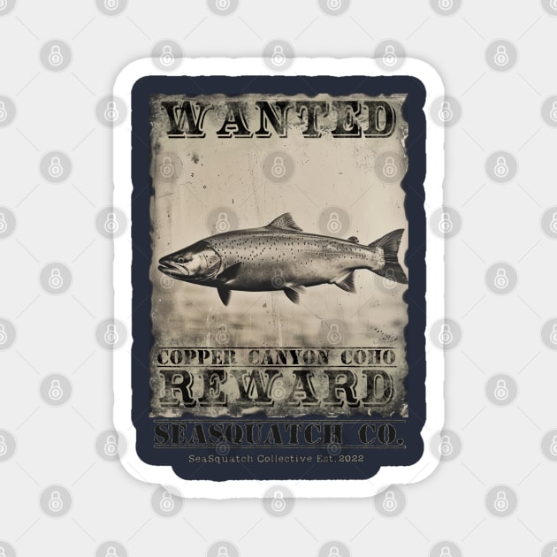 Copper Canyon Coho Wanted Poster Magnet by SeaSquatch Co.