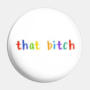 that bitch Pin