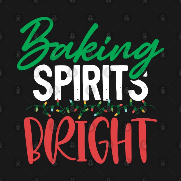 Baking Spirits Bright Family Christmas Baking Season Xmas Holidays Funny Saying Gift by Maljonic